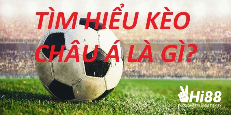 keo chau a la dang dua tren su chenh lech giua hai doi bong